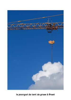 A4-24 — LE POURQUOI DE TANT DE GRUES A BREST